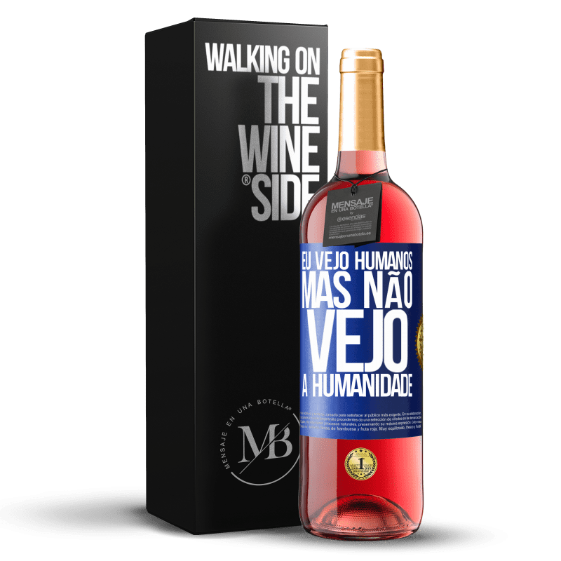 29,95 € Envio grátis | Vinho rosé Edição ROSÉ Eu vejo humanos, mas não vejo a humanidade Etiqueta Azul. Etiqueta personalizável Vinho jovem Colheita 2024 Tempranillo