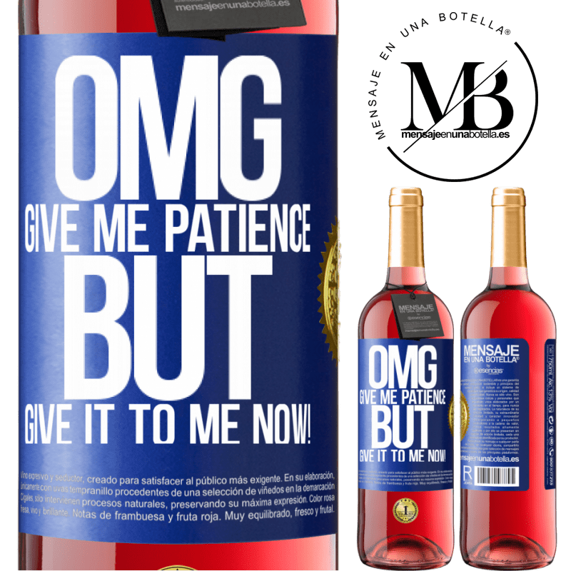 29,95 € Free Shipping | Rosé Wine ROSÉ Edition my God, give me patience ... But give it to me NOW! Blue Label. Customizable label Young wine Harvest 2021 Tempranillo