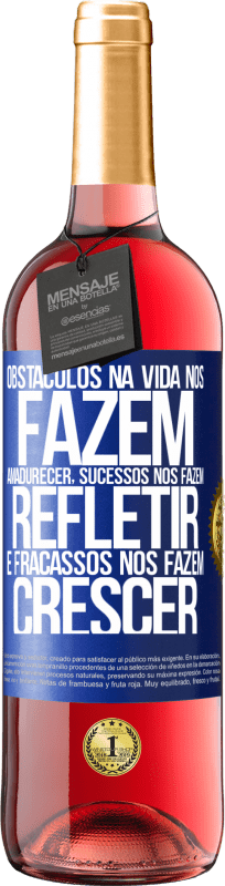 29,95 € | Vinho rosé Edição ROSÉ Obstáculos na vida nos fazem amadurecer, sucessos nos fazem refletir e fracassos nos fazem crescer Etiqueta Azul. Etiqueta personalizável Vinho jovem Colheita 2024 Tempranillo