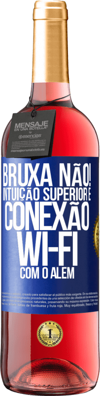 29,95 € | Vinho rosé Edição ROSÉ bruxa não! Intuição superior e conexão Wi-Fi com o além Etiqueta Azul. Etiqueta personalizável Vinho jovem Colheita 2025 Tempranillo