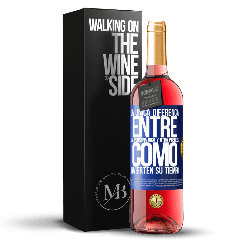 29,95 € Envío gratis | Vino Rosado Edición ROSÉ La única diferencia entre una persona rica y otra pobre es cómo invierten su tiempo Etiqueta Azul. Etiqueta personalizable Vino joven Cosecha 2025 Tempranillo