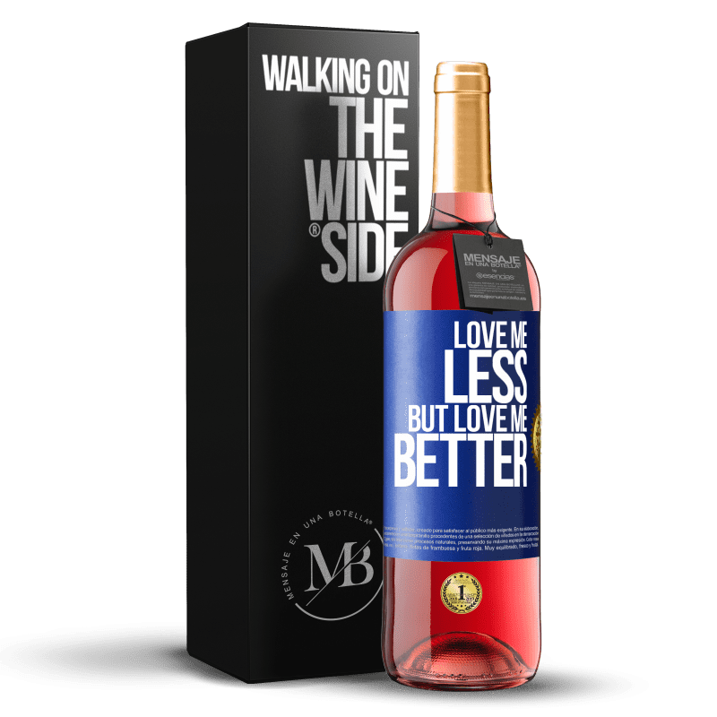 29,95 € Free Shipping | Rosé Wine ROSÉ Edition Love me less, but love me better Blue Label. Customizable label Young wine Harvest 2025 Tempranillo