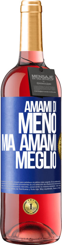 29,95 € Spedizione Gratuita | Vino rosato Edizione ROSÉ Amami di meno, ma amami meglio Etichetta Blu. Etichetta personalizzabile Vino giovane Raccogliere 2024 Tempranillo