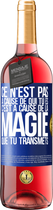 29,95 € Envoi gratuit | Vin rosé Édition ROSÉ Ce n'est pas à cause de qui tu es, c'est à cause de la magie que tu transmets Étiquette Bleue. Étiquette personnalisable Vin jeune Récolte 2025 Tempranillo