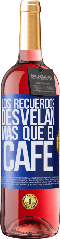 29,95 € | Vino Rosado Edición ROSÉ Los recuerdos desvelan más que el café Etiqueta Azul. Etiqueta personalizable Vino joven Cosecha 2023 Tempranillo