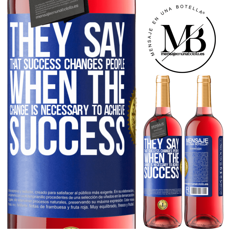 29,95 € Free Shipping | Rosé Wine ROSÉ Edition They say that success changes people, when it is change that is necessary to achieve success Blue Label. Customizable label Young wine Harvest 2021 Tempranillo
