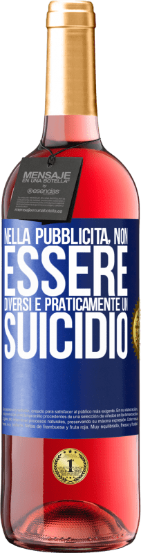 29,95 € | Vino rosato Edizione ROSÉ Nella pubblicità, non essere diversi è praticamente un suicidio Etichetta Blu. Etichetta personalizzabile Vino giovane Raccogliere 2024 Tempranillo