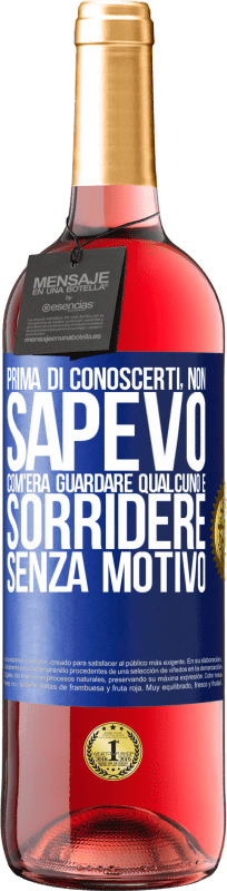 29,95 € | Vino rosato Edizione ROSÉ Prima di conoscerti, non sapevo com'era guardare qualcuno e sorridere senza motivo Etichetta Blu. Etichetta personalizzabile Vino giovane Raccogliere 2024 Tempranillo