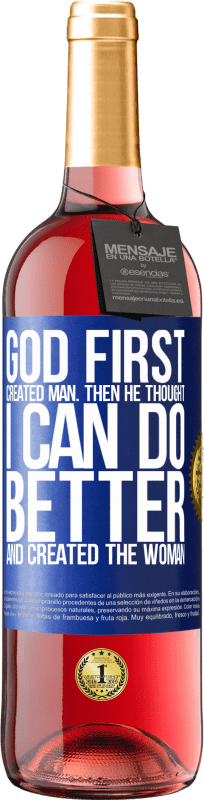 29,95 € | Розовое вино Издание ROSÉ Бог первым создал человека. Затем он подумал: «Я могу сделать лучше» и создал женщину Синяя метка. Настраиваемая этикетка Молодое вино Урожай 2023 Tempranillo