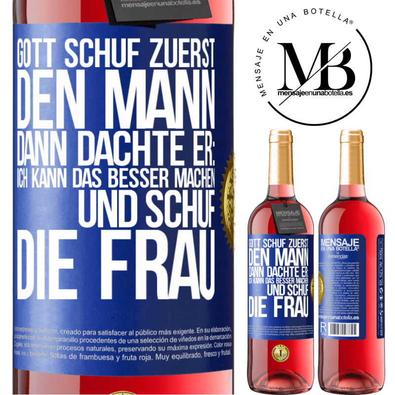 29,95 € Kostenloser Versand | Roséwein ROSÉ Ausgabe Gott schuf zuerst den Mann. Dann dachte er: Ich kann das besser machen, und schuf die Frau Blaue Markierung. Anpassbares Etikett Junger Wein Ernte 2023 Tempranillo