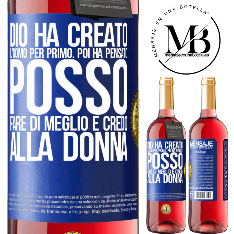 29,95 € Spedizione Gratuita | Vino rosato Edizione ROSÉ Dio ha creato l'uomo per primo. Poi ha pensato Posso fare di meglio e ha creato la donna Etichetta Blu. Etichetta personalizzabile Vino giovane Raccogliere 2023 Tempranillo