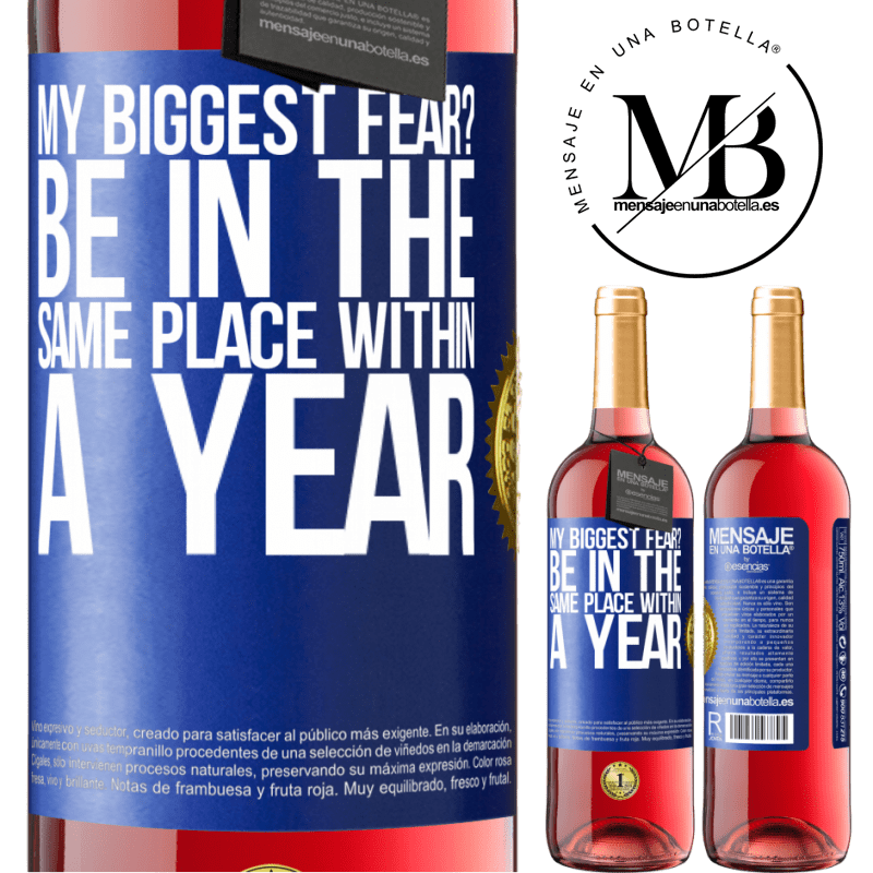 29,95 € Free Shipping | Rosé Wine ROSÉ Edition my biggest fear? Be in the same place within a year Blue Label. Customizable label Young wine Harvest 2021 Tempranillo
