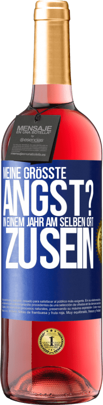 29,95 € Kostenloser Versand | Roséwein ROSÉ Ausgabe Meine größte Angst? In einem Jahr am selben Ort zu sein Blaue Markierung. Anpassbares Etikett Junger Wein Ernte 2024 Tempranillo