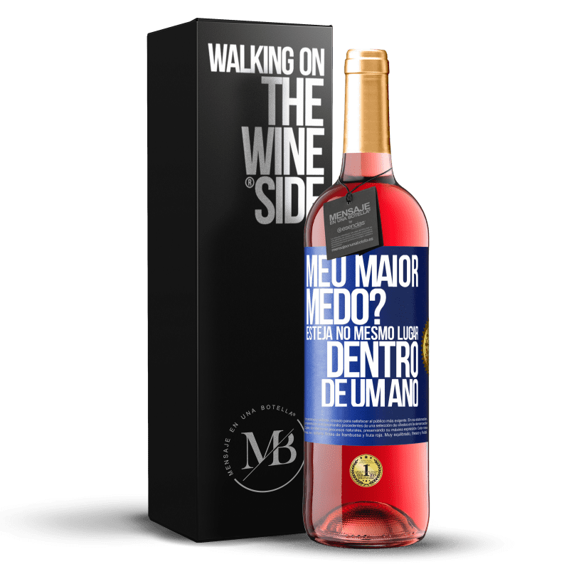 29,95 € Envio grátis | Vinho rosé Edição ROSÉ meu maior medo? Esteja no mesmo lugar dentro de um ano Etiqueta Azul. Etiqueta personalizável Vinho jovem Colheita 2024 Tempranillo