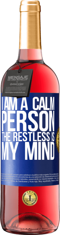 29,95 € | Rosé Wine ROSÉ Edition I am a calm person, the restless is my mind Blue Label. Customizable label Young wine Harvest 2024 Tempranillo