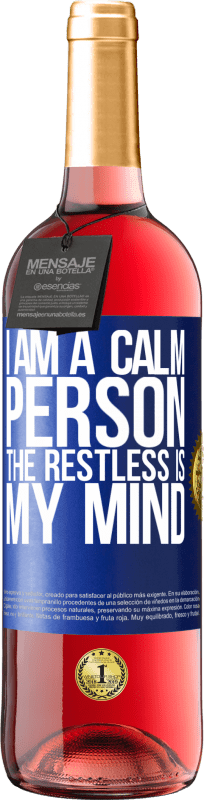 29,95 € Free Shipping | Rosé Wine ROSÉ Edition I am a calm person, the restless is my mind Blue Label. Customizable label Young wine Harvest 2025 Tempranillo
