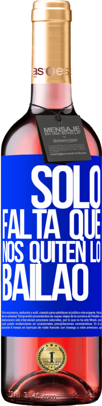 29,95 € Envoi gratuit | Vin rosé Édition ROSÉ Sólo falta que nos quiten lo bailao Étiquette Bleue. Étiquette personnalisable Vin jeune Récolte 2025 Tempranillo