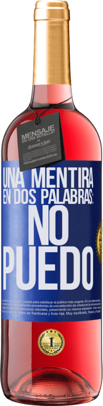 «Una mentira en dos palabras: no puedo» Edición ROSÉ