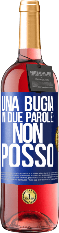Spedizione Gratuita | Vino rosato Edizione ROSÉ Una bugia in due parole: non posso Etichetta Blu. Etichetta personalizzabile Vino giovane Raccogliere 2025 Tempranillo