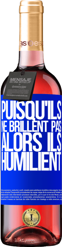 29,95 € Envoi gratuit | Vin rosé Édition ROSÉ Puisqu'ils ne brillent pas, alors ils humilient Étiquette Bleue. Étiquette personnalisable Vin jeune Récolte 2025 Tempranillo
