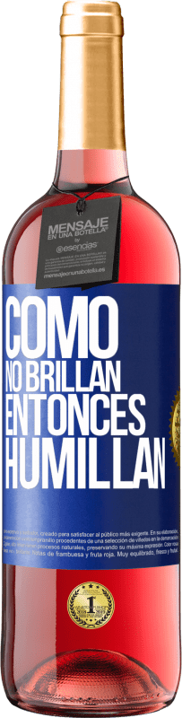 29,95 € | Vino Rosado Edición ROSÉ Como no brillan, entonces humillan Etiqueta Azul. Etiqueta personalizable Vino joven Cosecha 2023 Tempranillo