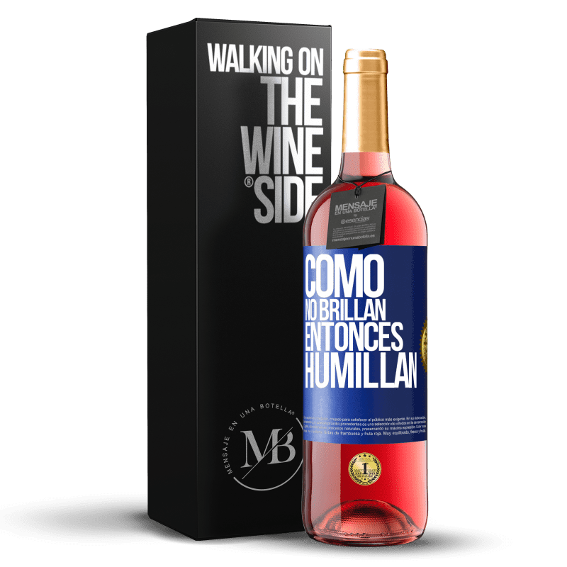 29,95 € Envío gratis | Vino Rosado Edición ROSÉ Como no brillan, entonces humillan Etiqueta Azul. Etiqueta personalizable Vino joven Cosecha 2024 Tempranillo