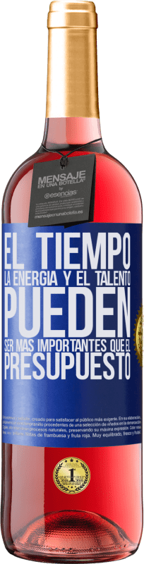 29,95 € | Vino Rosado Edición ROSÉ El tiempo, la energía y el talento pueden ser más importantes que el presupuesto Etiqueta Azul. Etiqueta personalizable Vino joven Cosecha 2023 Tempranillo