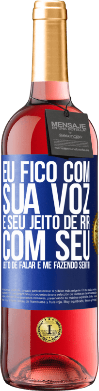 29,95 € | Vinho rosé Edição ROSÉ Eu fico com sua voz e seu jeito de rir, com seu jeito de falar e me fazendo sentir Etiqueta Azul. Etiqueta personalizável Vinho jovem Colheita 2024 Tempranillo