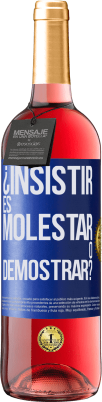 29,95 € Envío gratis | Vino Rosado Edición ROSÉ ¿Insistir es molestar o demostrar? Etiqueta Azul. Etiqueta personalizable Vino joven Cosecha 2025 Tempranillo