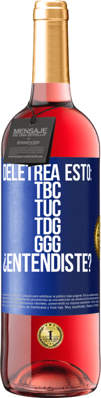 Бесплатная доставка | Розовое вино Издание ROSÉ Deletrea esto: TBC, TUC, TDG, GGG. ¿Entendiste? Синяя метка. Настраиваемая этикетка Молодое вино Урожай 2023 Tempranillo