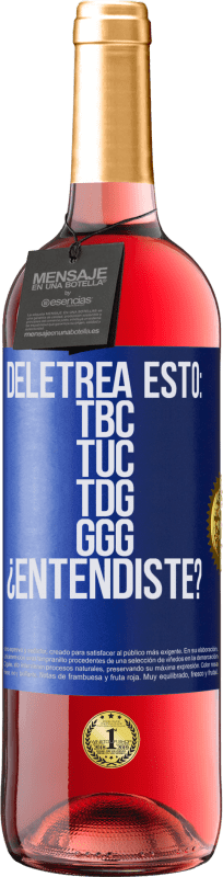 Kostenloser Versand | Roséwein ROSÉ Ausgabe Deletrea esto: TBC, TUC, TDG, GGG. ¿Entendiste? Blaue Markierung. Anpassbares Etikett Junger Wein Ernte 2023 Tempranillo