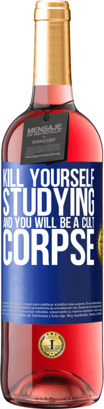 «勉強して自分を殺すと、あなたはカルトの死体になります» ROSÉエディション