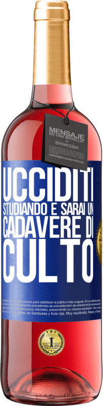 29,95 € | Vino rosato Edizione ROSÉ Ucciditi studiando e sarai un cadavere di culto Etichetta Blu. Etichetta personalizzabile Vino giovane Raccogliere 2023 Tempranillo