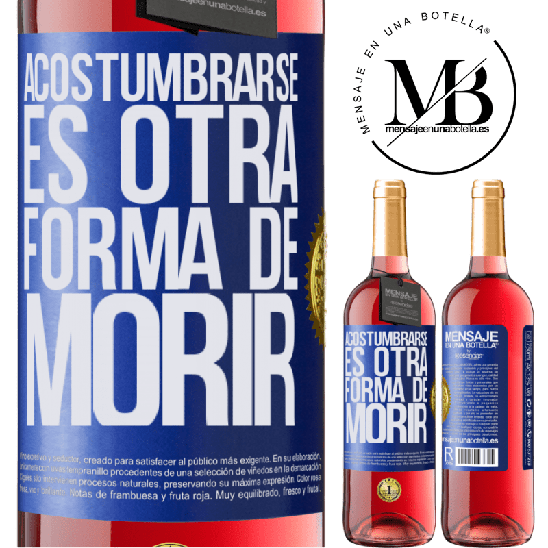 29,95 € Envío gratis | Vino Rosado Edición ROSÉ Acostumbrarse, es otra forma de morir Etiqueta Azul. Etiqueta personalizable Vino joven Cosecha 2023 Tempranillo