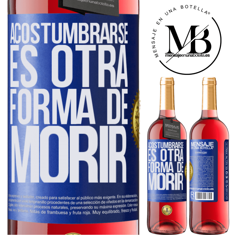 29,95 € Envío gratis | Vino Rosado Edición ROSÉ Acostumbrarse, es otra forma de morir Etiqueta Azul. Etiqueta personalizable Vino joven Cosecha 2025 Tempranillo