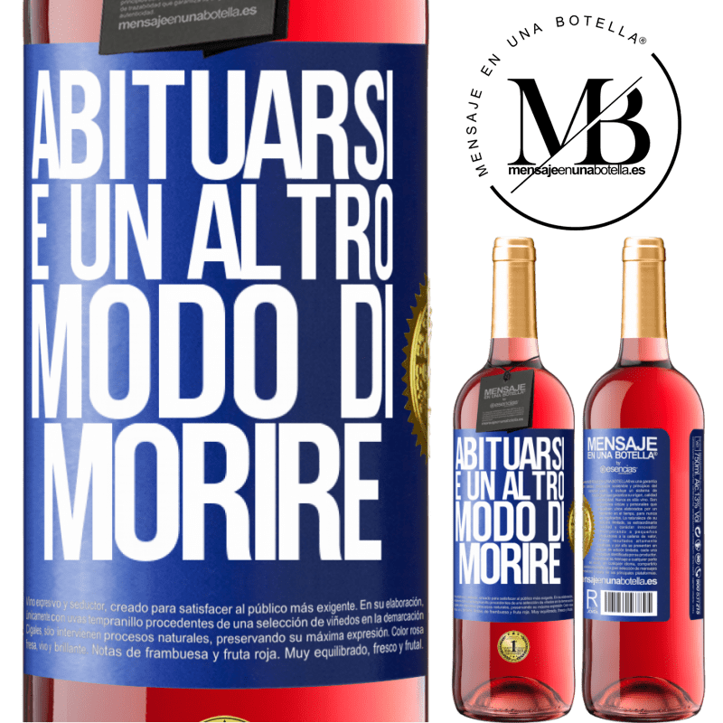 29,95 € Spedizione Gratuita | Vino rosato Edizione ROSÉ Abituarsi è un altro modo di morire Etichetta Blu. Etichetta personalizzabile Vino giovane Raccogliere 2023 Tempranillo