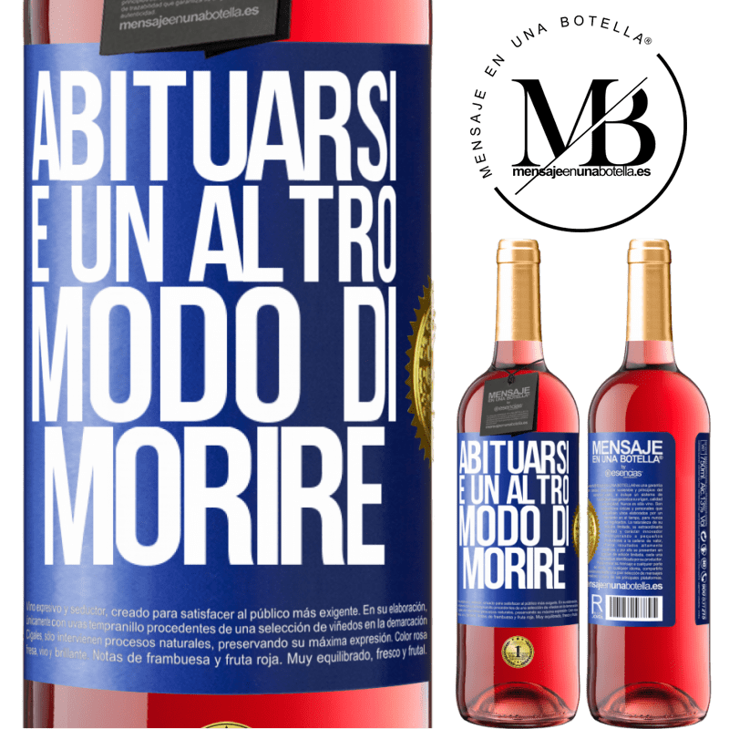29,95 € Spedizione Gratuita | Vino rosato Edizione ROSÉ Abituarsi è un altro modo di morire Etichetta Blu. Etichetta personalizzabile Vino giovane Raccogliere 2025 Tempranillo