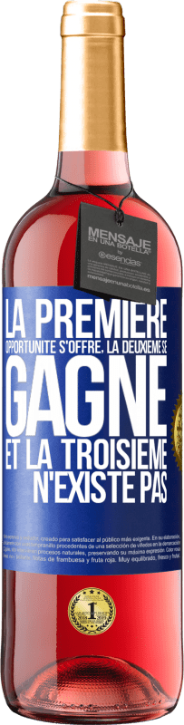 29,95 € | Vin rosé Édition ROSÉ La première opportunité s'offre, la deuxième se gagne et la troisième n'existe pas Étiquette Bleue. Étiquette personnalisable Vin jeune Récolte 2024 Tempranillo