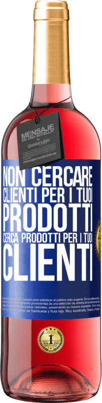 29,95 € Spedizione Gratuita | Vino rosato Edizione ROSÉ Non cercare clienti per i tuoi prodotti, cerca prodotti per i tuoi clienti Etichetta Blu. Etichetta personalizzabile Vino giovane Raccogliere 2025 Tempranillo