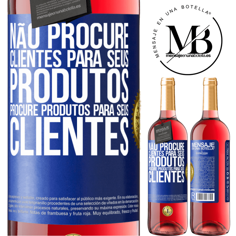 29,95 € Envio grátis | Vinho rosé Edição ROSÉ Não procure clientes para seus produtos, procure produtos para seus clientes Etiqueta Azul. Etiqueta personalizável Vinho jovem Colheita 2024 Tempranillo