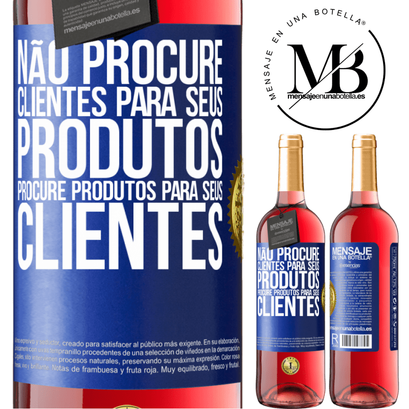 29,95 € Envio grátis | Vinho rosé Edição ROSÉ Não procure clientes para seus produtos, procure produtos para seus clientes Etiqueta Azul. Etiqueta personalizável Vinho jovem Colheita 2025 Tempranillo