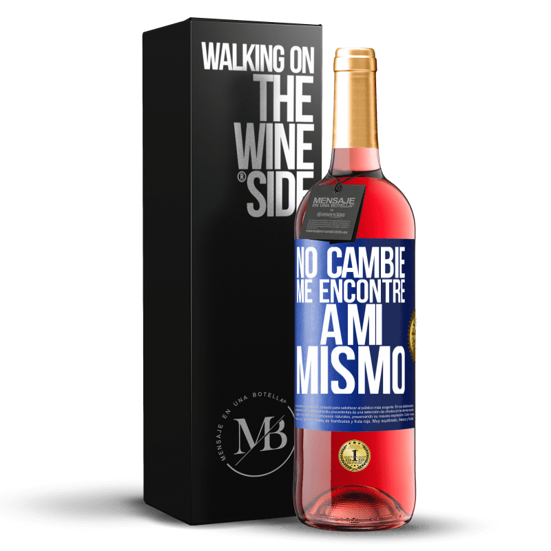 29,95 € Envío gratis | Vino Rosado Edición ROSÉ No cambié. Me encontré a mi mismo Etiqueta Azul. Etiqueta personalizable Vino joven Cosecha 2024 Tempranillo