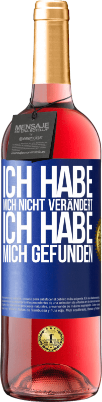 29,95 € | Roséwein ROSÉ Ausgabe Ich habe mich nicht verändert. Ich habe mich gefunden Blaue Markierung. Anpassbares Etikett Junger Wein Ernte 2024 Tempranillo