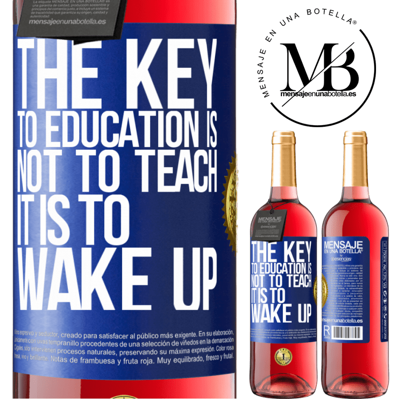 29,95 € Free Shipping | Rosé Wine ROSÉ Edition The key to education is not to teach, it is to wake up Blue Label. Customizable label Young wine Harvest 2022 Tempranillo