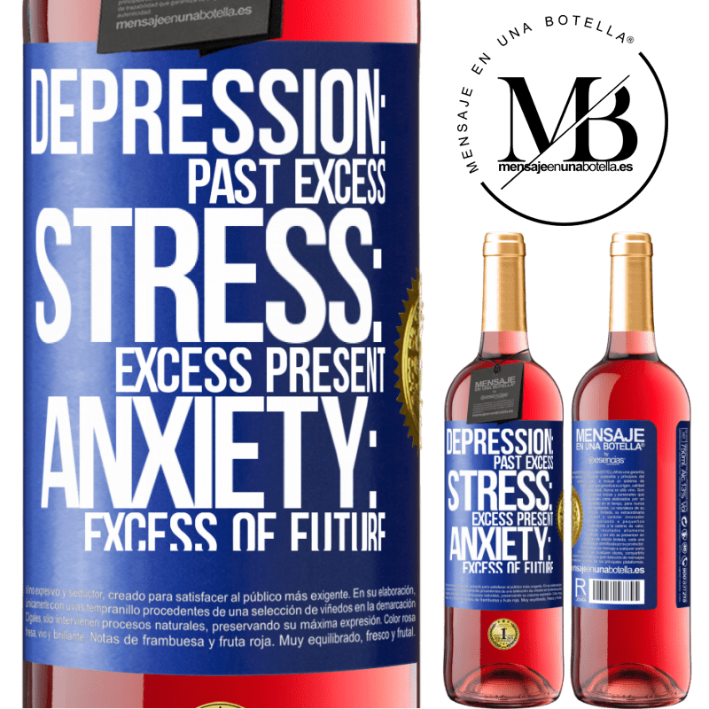 29,95 € Free Shipping | Rosé Wine ROSÉ Edition Depression: past excess. Stress: excess present. Anxiety: excess of future Blue Label. Customizable label Young wine Harvest 2024 Tempranillo