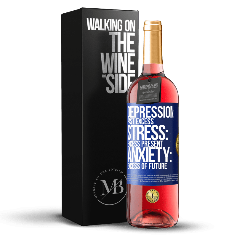 29,95 € Free Shipping | Rosé Wine ROSÉ Edition Depression: past excess. Stress: excess present. Anxiety: excess of future Blue Label. Customizable label Young wine Harvest 2024 Tempranillo