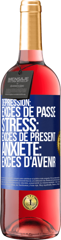 Envoi gratuit | Vin rosé Édition ROSÉ Dépression: excès de passé. Stress: excès de présent. Anxiété: excès d'avenir Étiquette Bleue. Étiquette personnalisable Vin jeune Récolte 2023 Tempranillo