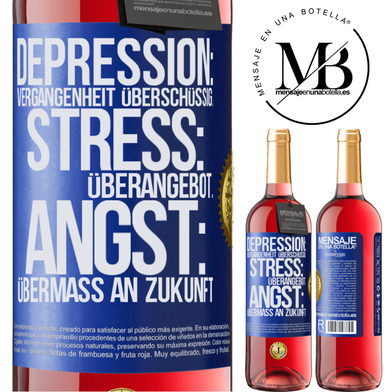 29,95 € Kostenloser Versand | Roséwein ROSÉ Ausgabe Depression: Übermaß an Vergangenheit. Stress: Übermaß an Stress. Angst: Übermaß an Zukunft Blaue Markierung. Anpassbares Etikett Junger Wein Ernte 2024 Tempranillo