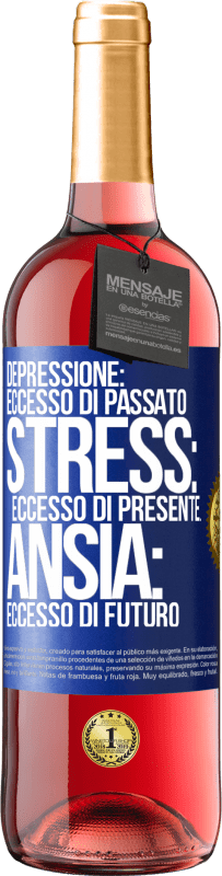 29,95 € | Vino rosato Edizione ROSÉ Depressione: eccesso in eccesso. Stress: eccesso di presente. Ansia: eccesso di futuro Etichetta Blu. Etichetta personalizzabile Vino giovane Raccogliere 2024 Tempranillo