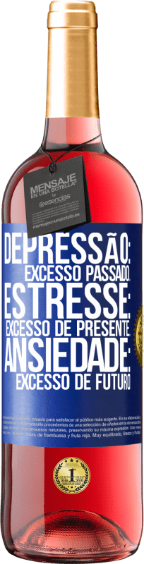 Envio grátis | Vinho rosé Edição ROSÉ Depressão: excesso passado. Estresse: excesso de presente. Ansiedade: excesso de futuro Etiqueta Azul. Etiqueta personalizável Vinho jovem Colheita 2023 Tempranillo